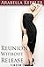 Reunion Without Release (Femdom Erotica)