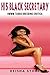 His Black Secretary by Keisha Stone