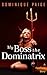 My Boss the Dominatrix: A FemDom Story