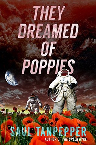 They Dreamed of Poppies: A short technothriller about the Fate of Man (Kindle Edition)