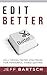 Edit Better: Hollywood-Tested Strategies for Powerful Video Editing