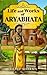 Life and Works of Aryabhata