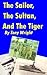 The Sailor, The Sultan And The Tiger. by Josh Harrison