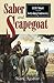 Saber & Scapegoat: J. E. B. Stuart and the Gettysburg Controversy