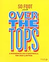 Over the Tops by So Foot