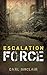 Escalation Force by Carl Sinclair