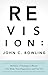 ReVision by John C. Bowling