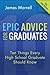 Epic Advice for Graduates: Ten Things Every High School Graduate Should Know (The Epic Series)