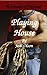 Playing House