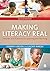 Making Literacy Real: Theories and Practices for Learning and Teaching