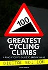 100 Greatest Cycling Climbs by Simon Warren