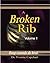 A Broken Rib, Deep Wounds Do Heal. Vol 1