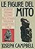 Le figure del mito. Un grande itinerario illustrato nelle immagini mitologiche di ogni tempo e paese