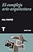 El complejo arte-arquitectura (Noema) (Spanish Edition)