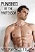 Punished by the Professor (Gay Domination Erotica)
