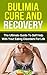 Bulimia Cure and Recovery: The ultimate Guide to Self Help with your Eating Disorders for Life (obesity, anxiety, binge, problem, addiction, sugar, treatment Book 7)