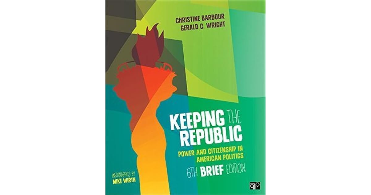 Keeping the Republic Power and Citizenship in American Politics, BRIEF