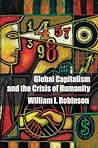 Global Capitalism and the Crisis of Humanity