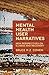 Mental Health User Narratives: New Perspectives on Illness and Recovery