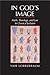 In God's Image: Myth, Theology, and Law in Classical Judaism