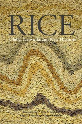 Rice: Global Networks and New Histories (Hardcover)