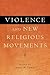 Violence and New Religious Movements