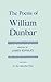 The Poems of William Dunbar by William Dunbar