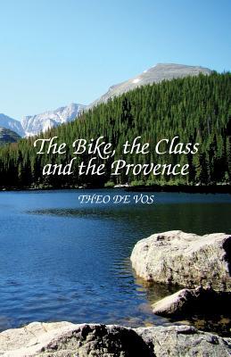 The Bike, the Class and the Provence (Paperback)