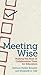 Meeting Wise: Making the Mo...