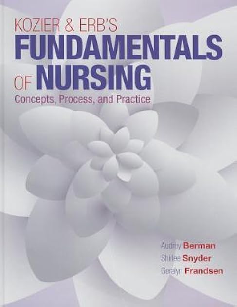Kozier & Erb's Fundamentals of Nursing (Fundamentals of Nursing (Kozier))