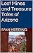 Lost Mines and Treasure Tales of Arizona