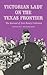 Victorian Lady on the Texas Frontier: The Journal of Ann Raney Coleman