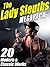 The Lady Sleuths MEGAPACK ®: 20 Modern and Classic Tales of Female Detectives