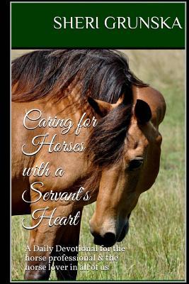pdf download Caring for Horses with a Servant's Heart: A Daily Devotional for the horse professional & the horse lover in all of us