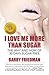 I Love Me More Than Sugar: The Why and How of 30 Days Sugar Free