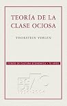 Teoría de la clase ociosa by Thorstein Veblen