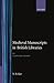 Medieval Manuscripts in British Libraries (KER, NEIL RIPLEY//MEDIEVAL MANUSCRIPTS IN BRITISH LIBRARIES)