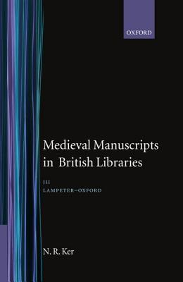 Medieval Manuscripts in British Libraries (KER, NEIL RIPLEY//MEDIEVAL MANUSCRIPTS IN BRITISH LIBRARIES)