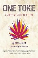 One Toke A Survival Guide For Teens By Marc Aronoff