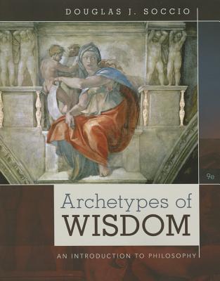 Archetypes of Wisdom: An Introduction to Philosophy (MindTap Course List)