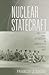 Nuclear Statecraft: History and Strategy in America's Atomic Age (Cornell Studies in Security Affairs)
