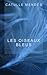 Les oiseaux bleus (French Edition)