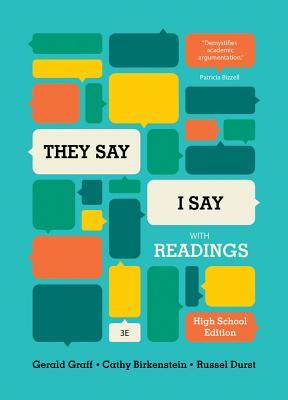 They Say / I Say: The Moves That Matter in Academic Writing, with Readings (High School Edition)