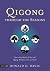 Qigong Through the Seasons: How to Stay Healthy All Year with Qigong, Meditation, Diet, and Herbs
