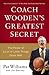 Coach Wooden's Greatest Secret: The Power of a Lot of Little Things Done Well