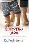 First-Time Mom: Getting Off on the Right Foot--From Birth to First Grade