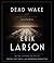 Dead Wake by Erik Larson