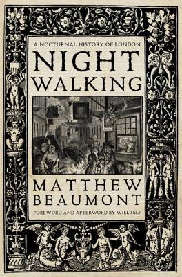 Nightwalking: A Nocturnal History of London (Hardcover)