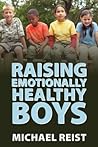 Raising Emotionally Healthy Boys Raising Emotionally Healthy Boys