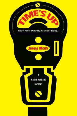 Time's Up (Maisie McGrane Mystery #1)